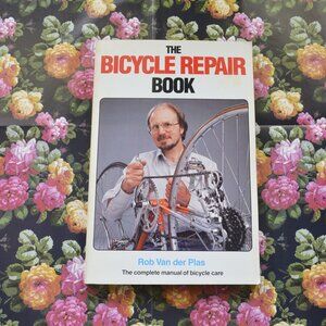 The Bicycle Repair Book The complete manual of bicycle care